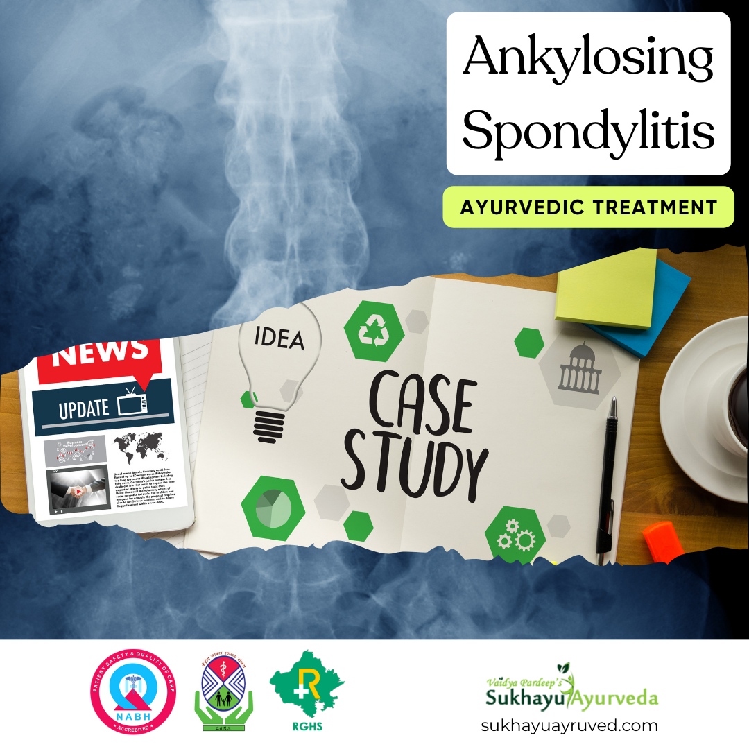 Ankylosing Spondylitis Ayurvedic treatment: Case study